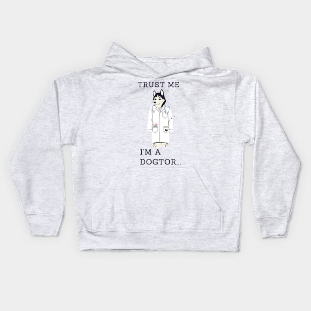 Trust me I'm a dogtor - Doctor Kids Hoodie by LukjanovArt